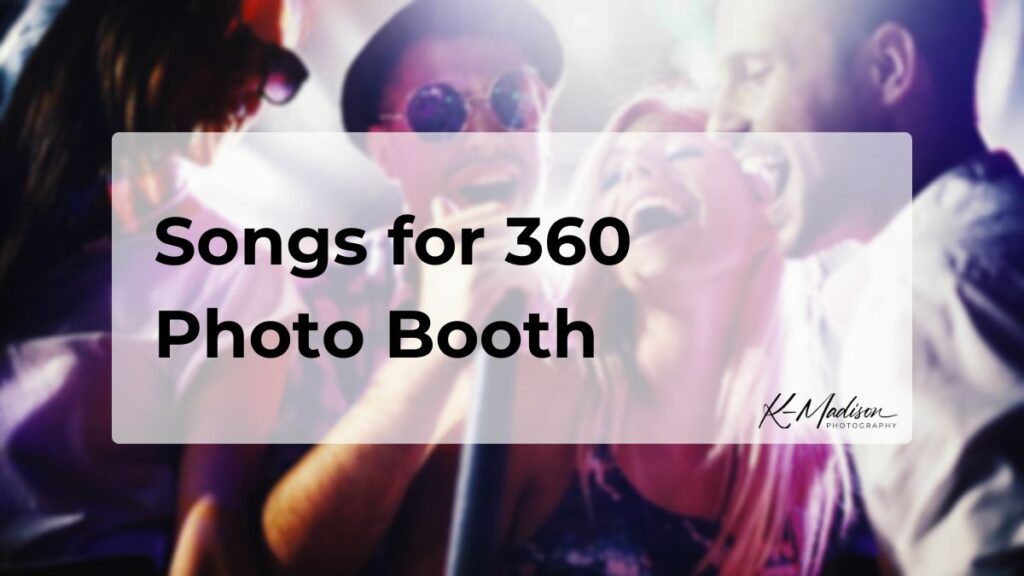 Songs for 360 Photo Booth