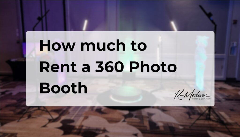 How much to Rent a 360 Photo Booth